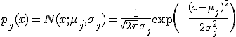 p_j(x) = N(x;\mu_j, \sigma_j) = \frac1{\sqrt{2\pi}\sigma_j} \exp \biggl(-\frac{(x - \mu_j)^2}{2\sigma_j^2}\biggr) 